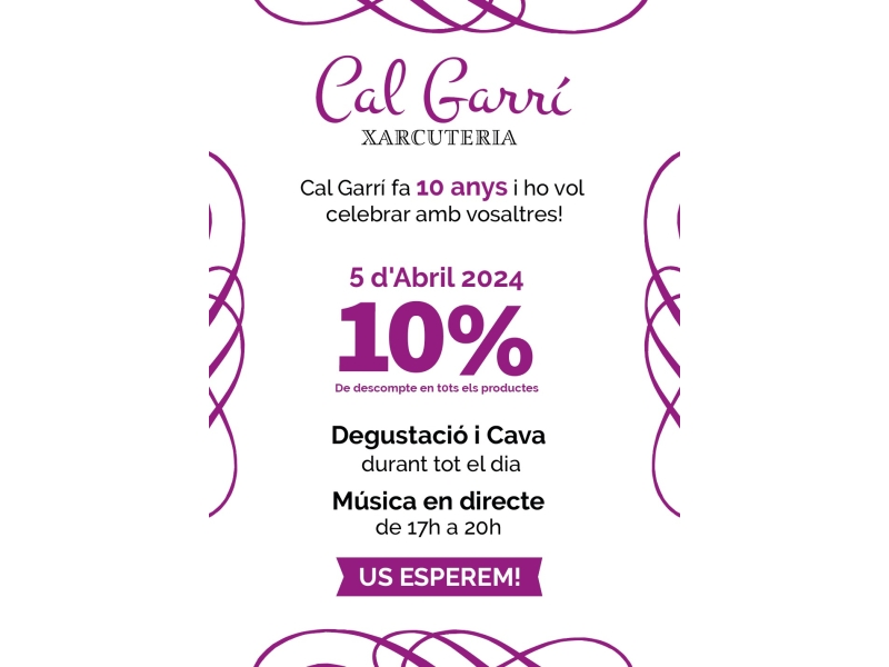 La Xarcuteria Cal Garri celebra 10 anys i et convida a celebrar-ho!